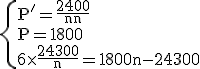 \rm\{P^'=\frac{24300}{n}\\P=1800\\6\times\frac{24300}{n}=1800n-24300